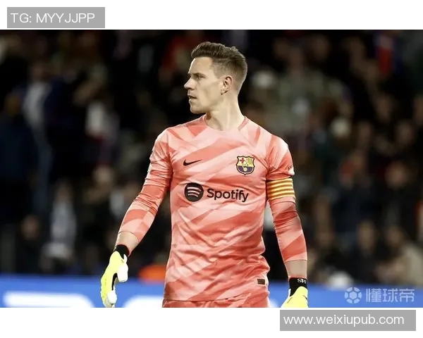 特尔施特根:从青涩门将到世界顶级守护者的华丽蜕变之路